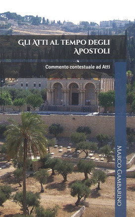 Gli Atti al tempo degli Apostoli: Commento contestuale ad Atti