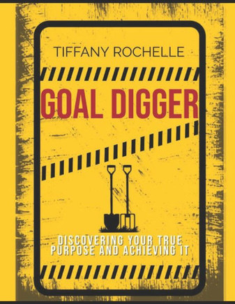 Goal Digger: Discovering your True goal and achieving it