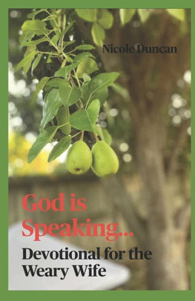 God is Speaking: Devotional for the Weary Wife!