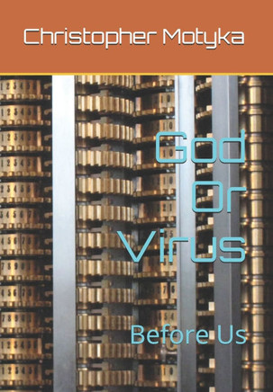 God Or Virus: Before Us