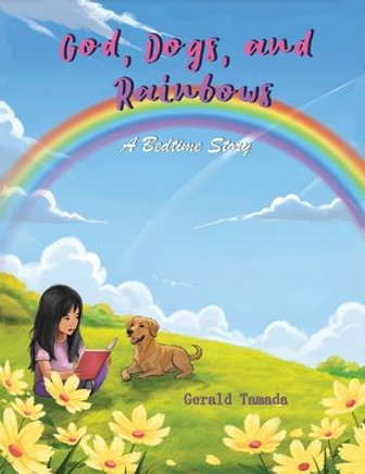 God, Dogs, and Rainbows