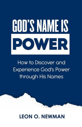 God's Name Is Power: How to Discover and Experience God's Power through His Names