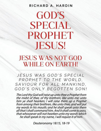 God's Special Prophet Jesus!: Jesus was not God While on Earth!