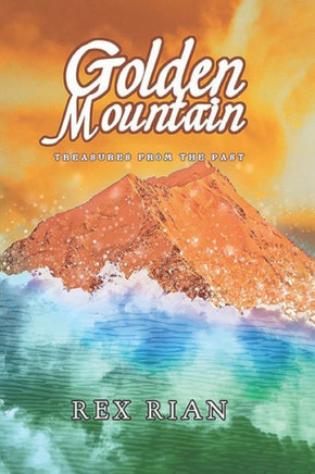 Golden Mountain: Treasures from the Past