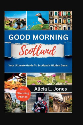 Good Morning Scotland: Your Ultimate Guide to Scotland's Hidden Gems
