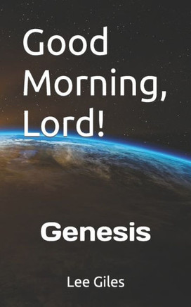 Good Morning, Lord!: Genesis
