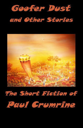 Goofer Dust and Other Stories: The Short Fiction of Paul Crumrine