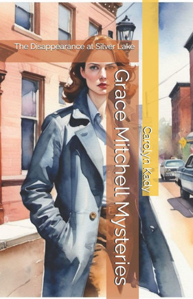Grace Mitchell Mysteries: The Disappearance at Silver Lake