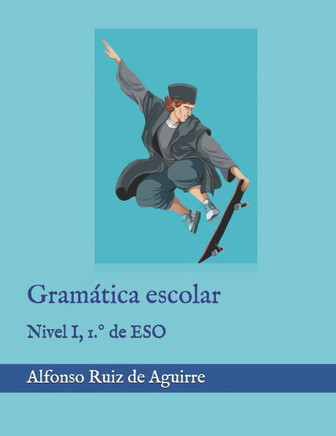 Gramática escolar: Nivel I, 1.° de ESO