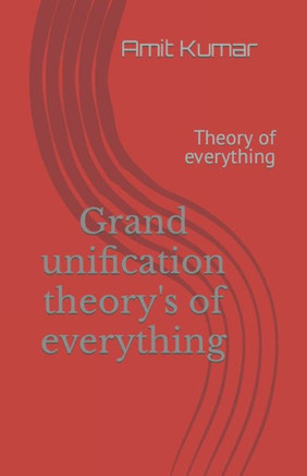 Grand unification theory's of everything: Theory of everything
