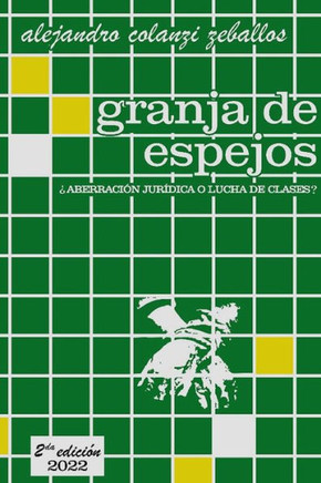 granja de espejos: aberración jurídica o lucha de clases?