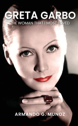 Greta Garbo: The Woman I loved the Most