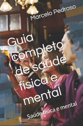 Guia completo de saúde física e mental: Saúde física e mental