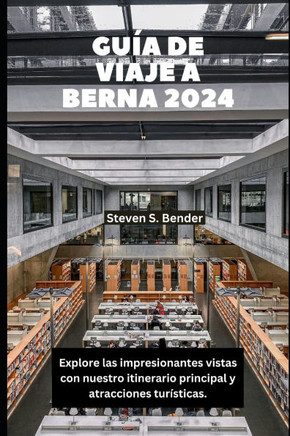 Guía de Viaje a Berna 2024: Explore las impresionantes vistas con nuestro itinerario principal y atracciones turísticas.
