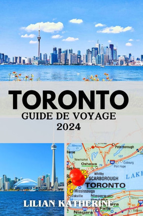 Guía de Viaje de Toronto 2024p: Explorando los secretos mejor guardados y las atracciones imperdibles de la ciudad