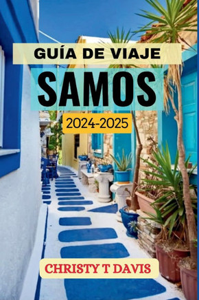 Guía de Viaje Samos 2024-2025: Descubra la belleza, la cultura y las joyas ocultas del mar Egeo.
