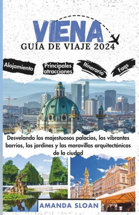 Guía de Viaje Viena 2024: Desvelando los majestuosos palacios, los vibrantes barrios, los jardines y las maravillas arquitectónicas de la ciudad