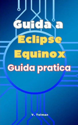 Guida a Eclipse Equinox: Guida Pratica