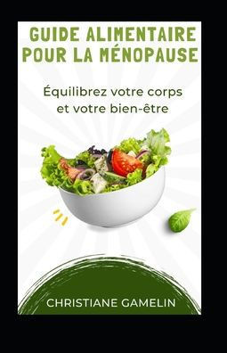 Guide alimentaire pour la ménopause: Équilibrez votre corps et votre bien-être