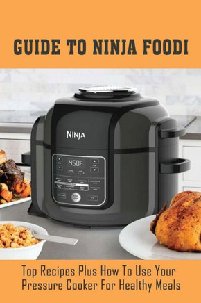 Guide To Ninja Foodi: Top Recipes Plus How To Use Your Pressure Cooker For Healthy Meals: Healthy Shrimp Recipes Ninja Foodi