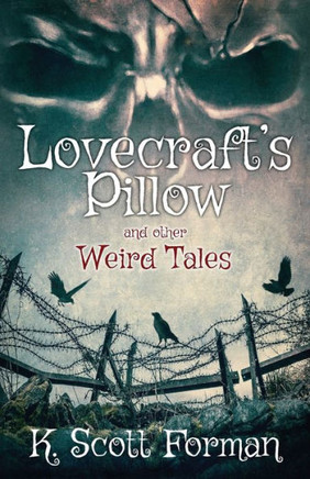 Lovecraft'S Pillow And Other Weird Tales