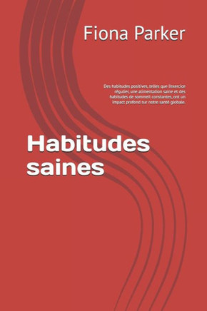 Habitudes saines: Des habitudes positives, telles que l'exercice régulier, une alimentation saine et des habitudes de sommeil constantes