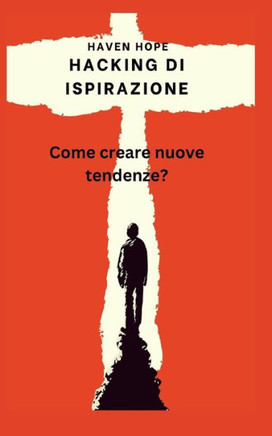 Hacking Di Ispirazione: Come creare nuove tendenze?