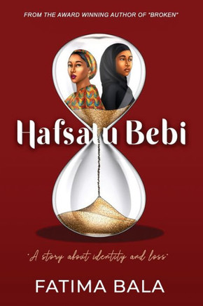 Hafsatu Bebi: A story about identity and loss