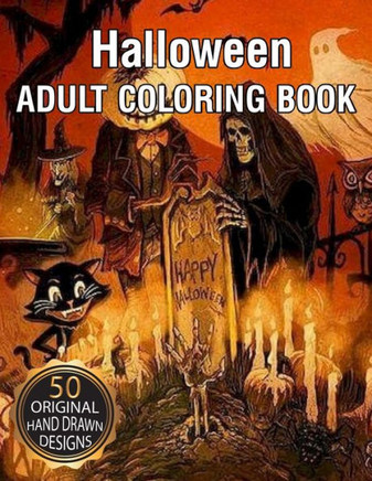 Halloween ADULT COLORING BOOK: New and Expanded Edition, 50 Unique Designs, Jack-o-Lanterns, Witches, Haunted Houses, and More