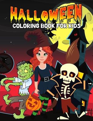 Halloween Coloring Book for Kids: Fun Halloween, Ghost Coloring Activity Book for Boys, Girls, Toddler, Preschooler & Kids Ages 4-8