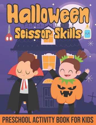 Halloween Scissor Skills Preschool Activity Book for Kids: Halloween Coloring and Cutting Practice Activity Book for Kids (Scissor Skills Preschool Wo