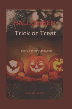 Halloween Trick or Treat: The story behind Halloween