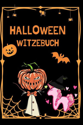Halloween Witzebuch: Das ultimative Kinderbuch ! Lustiges Halloween Witzbuch 2021 - Kinderwitzen - Geschenke für Mädchen und Junge