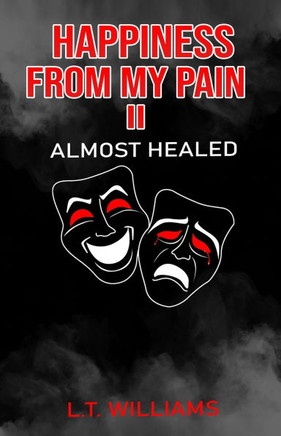 Happiness from my pain II: Almost healed