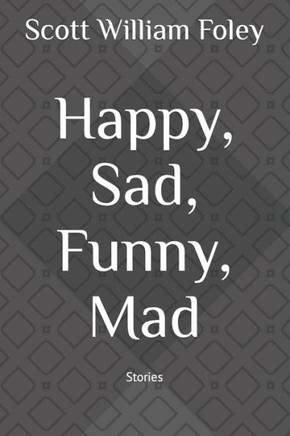 Happy, Sad, Funny, Mad: Stories