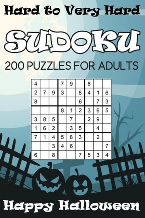 Hard to Very Hard Sudoku Happy Halloween: 200 Puzzles For Adults