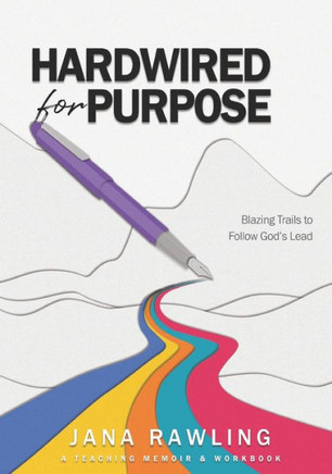 Hardwired for Purpose: Blazing Trails to Follow God's Lead