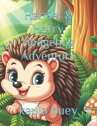 Harriet & Harry Hedgehog Adventure