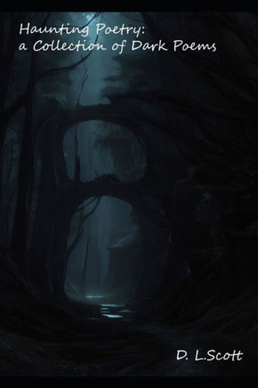 Haunting Poetry: a Collection of Dark Poems