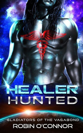 Healer Hunted: An Alien Gladiator Romance
