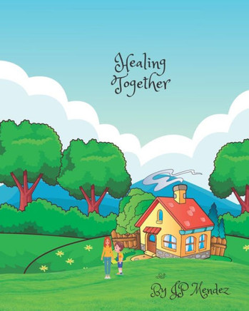 Healing Together: A book about grief and loss