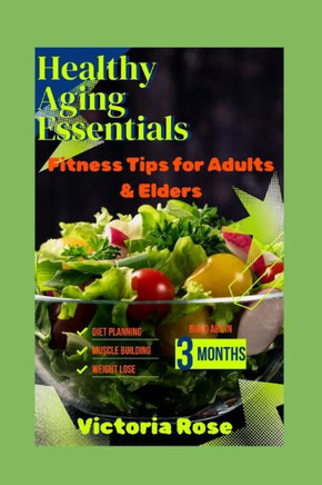 Healthy Aging Essentials: Fitness Tips for Adults and Elders