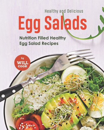 Healthy and Delicious Egg Salads: Nutrition Filled Healthy Egg Salad Recipes