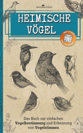 Heimische vögel: Das Buch zur einfachen Vogelbestimmung und Erkennung von Vogelstimmen - Der kleine praktische Feldführer
