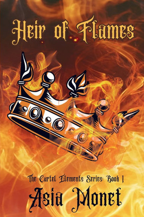 Heir of Flames: The Cartel Elements Series: Book 1
