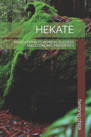 Hekate: Invocations to Achieve Success and Economic Prosperity