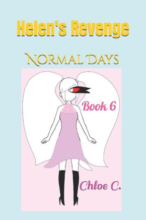 Helen's Revenge (Series One): Normal Days (Book Six)