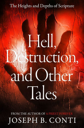 Hell, Destruction, and Other Tales: The Heights and Depths of Scripture