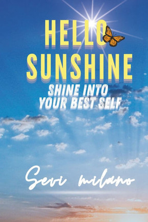 Hello Sunshine: Shine Into Your Best Self