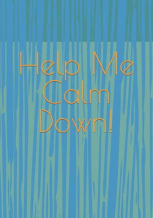 Help Me Calm Down!